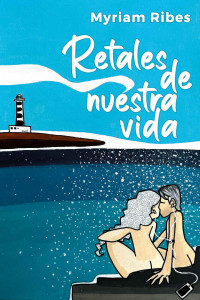 Myriam Ribes — Retales de nuestra vida