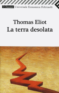 La terra desolata — Thomas Eliot