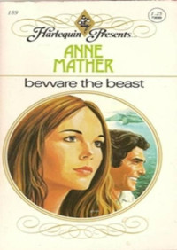 Anne Mather — Beware of the Beast (Harlequin Presents Series, No. 189)