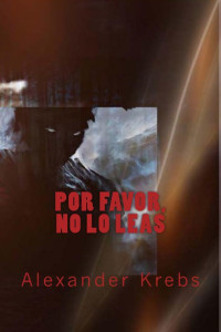 Alexander Krebs — Por favor, no lo leas