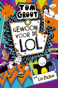 Liz Pichon — Tom Groot - Gewoon voor de lol