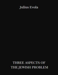 Julius Evola — Three Aspects of the Jewish Problem