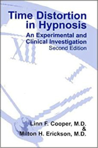 Cooper Linn — Time distortion in hypnosis: An Experimental and Clinical Investigation, Second Edition