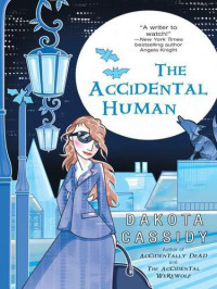Dakota Cassidy [Cassidy, Dakota] — The Accidental Human