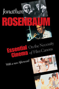 Jonathan Rosenbaum — Essential Cinema: On the Necessity of Film Canons