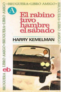 Harry Kemelman — El Rabino tuvo hambre el sábado