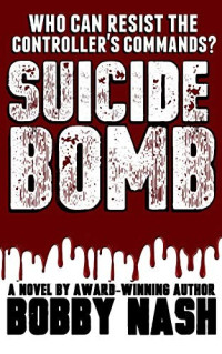 Bobby Nash — Suicide Bomb