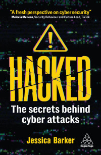 Jessica Barker — Hacked: The secrets behind cyber attacks