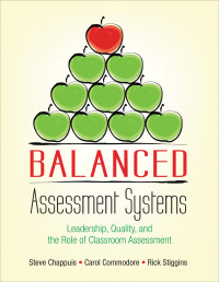 Steve Chappuis;Carol Commodore;Rick Stiggins; & Carol Commodore & Rick Stiggins — Balanced Assessment Systems