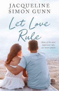 Jacqueline Simon Gunn [Simon Gunn, Jacqueline] — Let Love Rule (Where You'll Land Book 3)