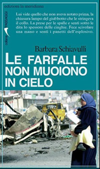 Schiavulli Barbara — Le farfalle non muoiono in cielo (Italian Edition)