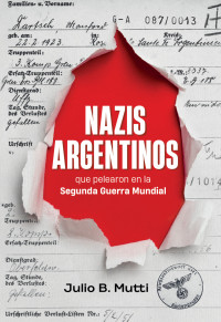 Julio B. Mutti — NAZIS ARGENTINOS