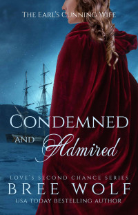 Bree Wolf — Condemned & Admired - The Earl's Cunning Wife