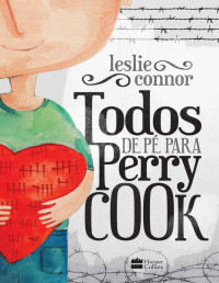 Leslie Connor [Connor, Leslie] — Todos de pé para Perry Cook