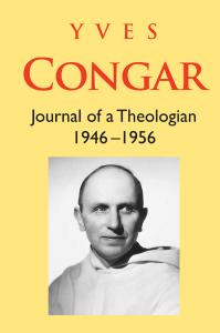 Yves Congar — Journal of a Theologian 1946-1956