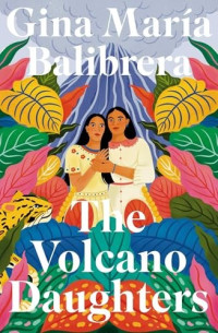 Gina María Balibrera — The Volcano Daughters