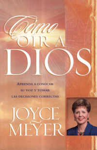 Joyce Meyer — Cómo Oir a Dios