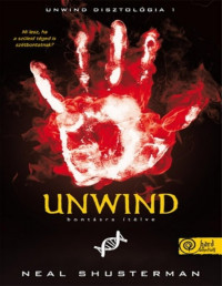 Neal Shusterman — Unwind – Bontásra ítélve