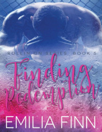 Emilia Finn [Finn, Emilia] — Finding Redemption: Book 5 of The Rollin On Series