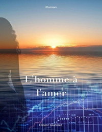 Olivier Guerard — L'homme à l'amer (French Edition)