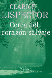 Clarice Lispector — Cerca del corazón salvaje