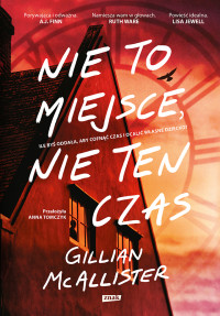 Gillian McAllister — Nie to miejsce, nie ten czas