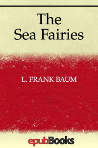 L. Frank Baum — The Sea Fairies