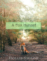 Hollis Shiloh — A Fox Hunted (MM)