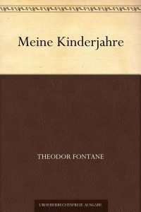 Fontane, Theodor — Meine Kinderjahre