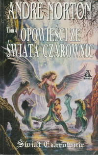 Andre Norton — Opowieści ze Świata Czarownic. Tom 1