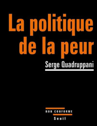 Serge Quadruppani — La Politique de la peur