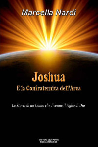 Marcella Nardi — Joshua e La Confraternita dell'Arca (Italian Edition)