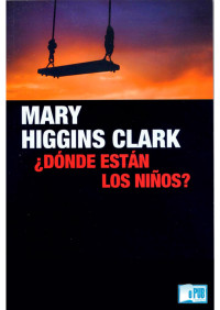 Mary Higgins Clark — ¿Dónde están los niños?