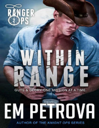 Em Petrova [Petrova, Em] — Within Range (Ranger Ops Book 2)