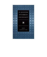 Augustine, Clark, Elizabeth A. — St. Augustine on Marriage and Sexuality