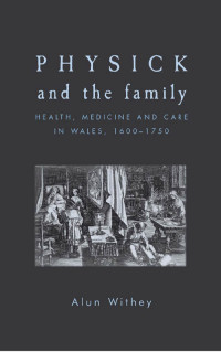 Alun Withey; — Physick and the Family