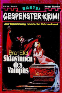 Brian Elliot — Gespenster-Krimi 088 - Sklavinnen des Vampirs