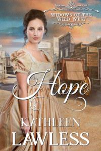 Kathleen Lawless [Lawless, Kathleen] — Hope: A clean wholesome,second chance western historical romance (Widows of the Wild West #1)