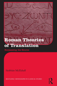 Siobhán McElduff — Roman Theories of Translation