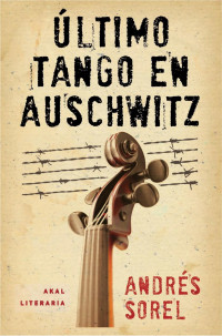 Andrés Sorel — Último tango en Auschwitz