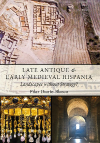 Pilar Diarte-Blasco — Late Antique and Early Medieval Hispania