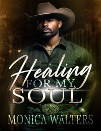 Monica Walters — Healing For My Soul (The Henderson Family Saga Book 18)