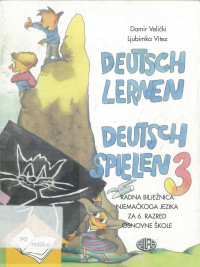 Damir Velički und Ljubimka Vitez — Deutsch lernen Deutsch spielen 3 Arbeitsbuch