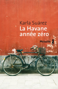 Karla Suárez — La Havane Année Zéro