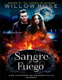 Willow Rose — Sangre y Fuego (Los vampiros de Shadow Hills nº 2) (Spanish Edition)