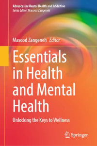 Masood Zangeneh — Essentials in Health and Mental Health: Unlocking the Keys to Wellness