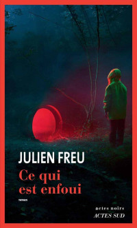 Julien Freu — Ce qui est enfoui