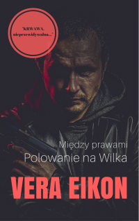 Vera Eikon — Między prawami: Polowanie na Wilka