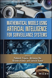 Padmesh Tripathi, Mritunjay Rai, Nitendra Kumar, Santosh Kumar — Mathematical Models Using Artificial Intelligence for Surveillance Systems