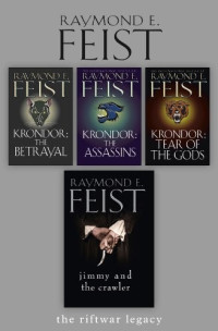 Raymond E. Feist — The Riftwar Legacy: The Complete 4-Book Collection